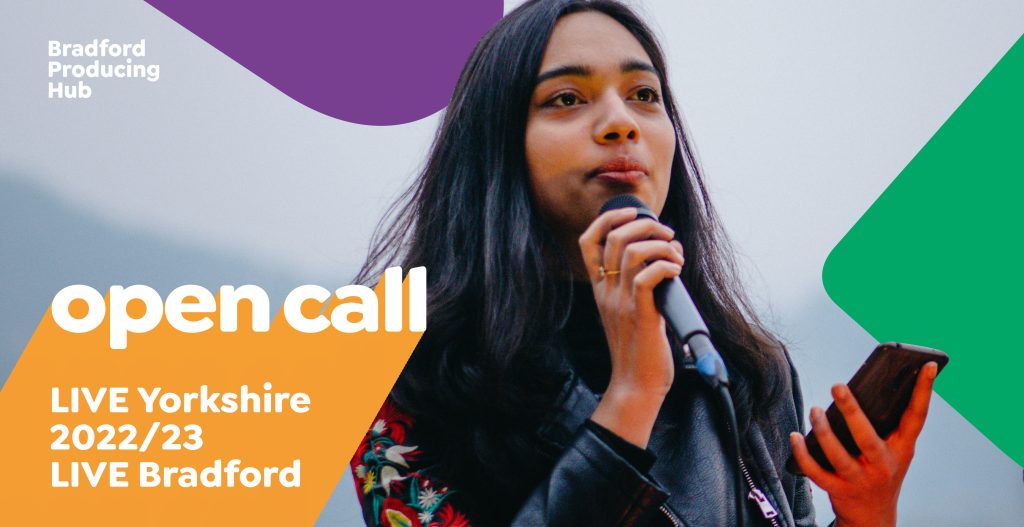 LIVE Yorkshire 2022/23 LIVE Bradford – Open Call
