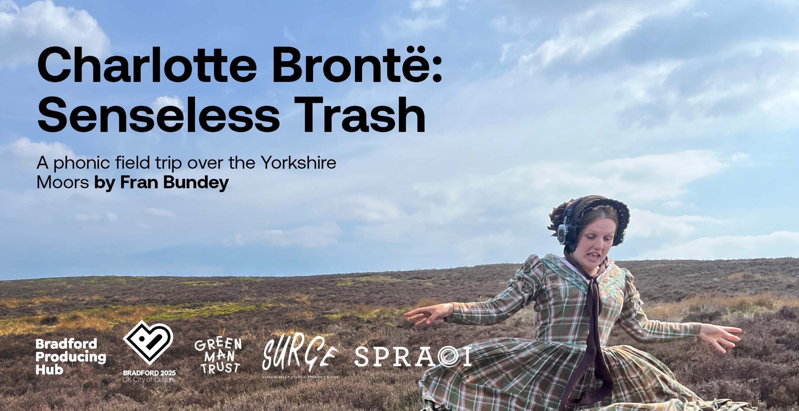 Image of Fran Bundey dressed as Charlotte Bronte and wearing headphones. She is twirling around on the Yorkshire Moors on a sunny day.